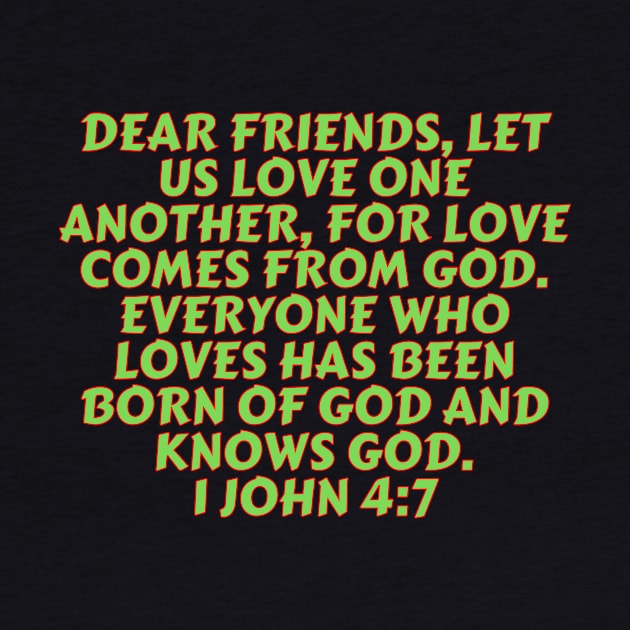 Bible Verse 1 John 4:7 by Prayingwarrior